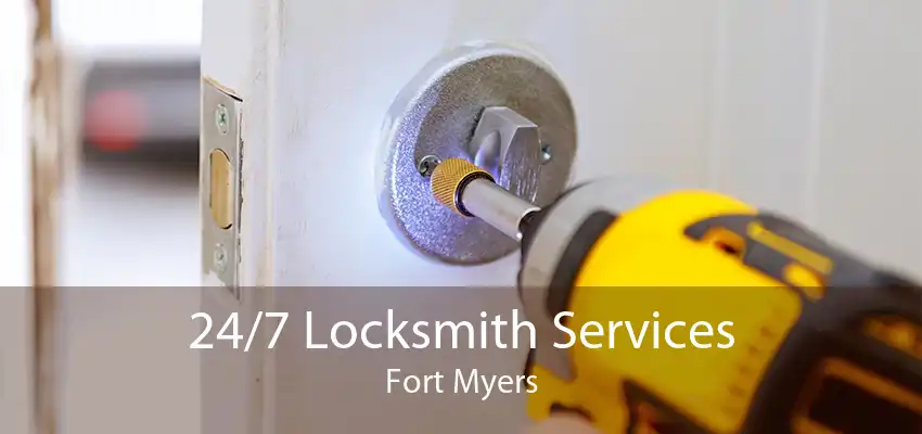 24/7 Locksmith Services Fort Myers