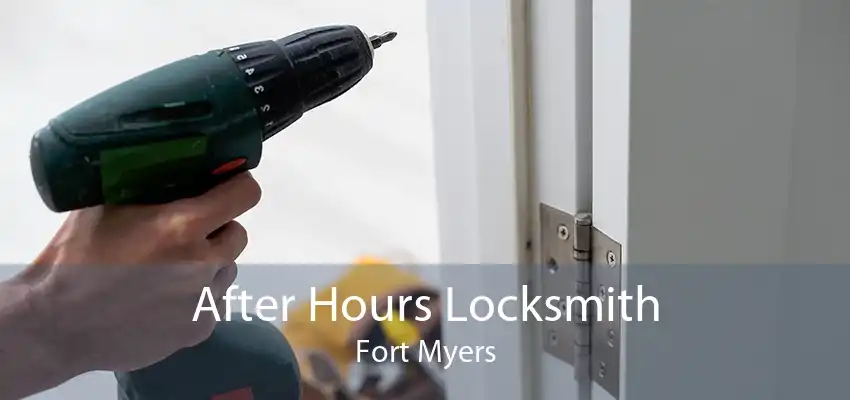 After Hours Locksmith Fort Myers