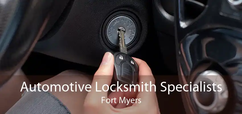 Automotive Locksmith Specialists Fort Myers