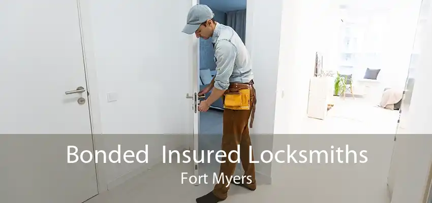Bonded  Insured Locksmiths Fort Myers