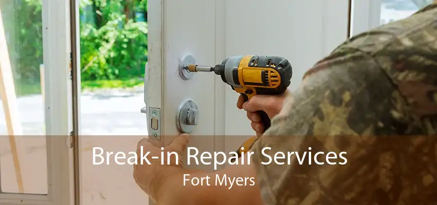 Break-in Repair Services Fort Myers