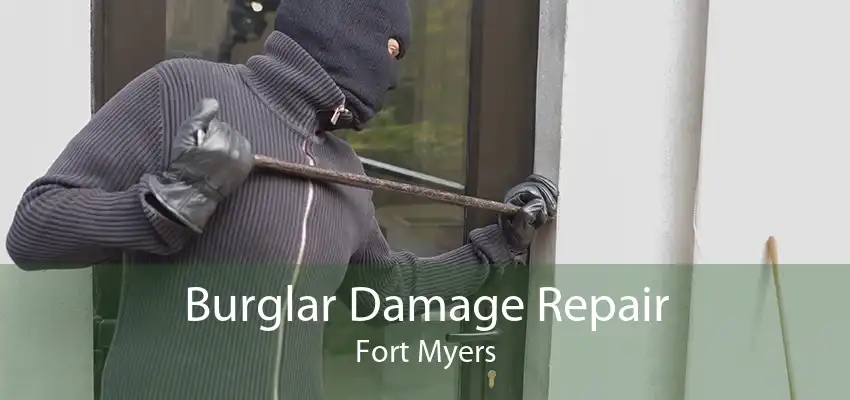 Burglar Damage Repair Fort Myers