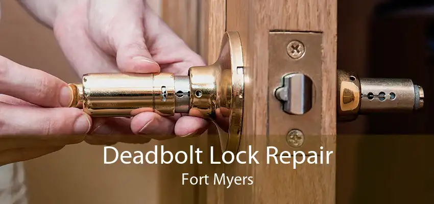 Deadbolt Lock Repair Fort Myers