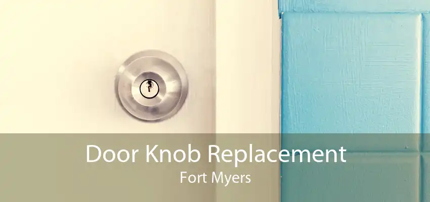 Door Knob Replacement Fort Myers