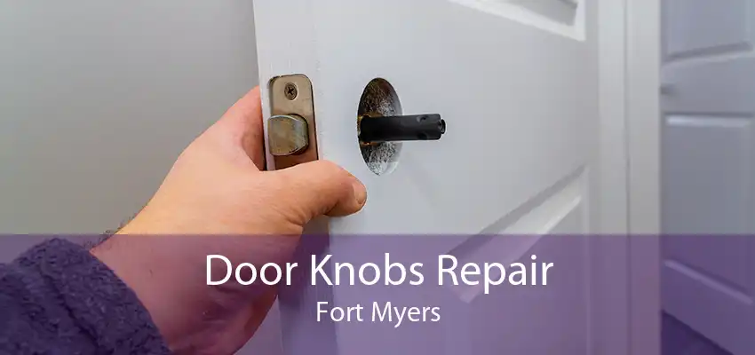 Door Knobs Repair Fort Myers