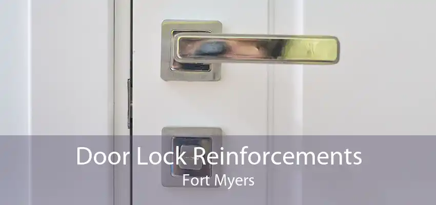 Door Lock Reinforcements Fort Myers