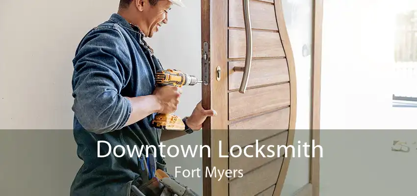 Downtown Locksmith Fort Myers