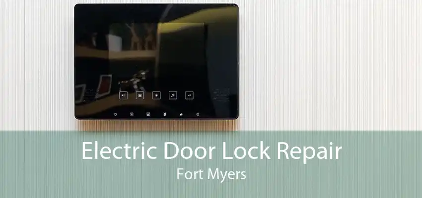Electric Door Lock Repair Fort Myers