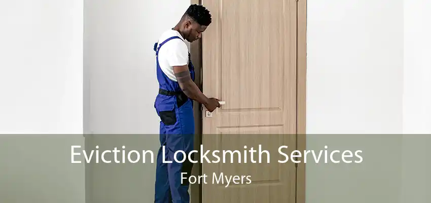 Eviction Locksmith Services Fort Myers