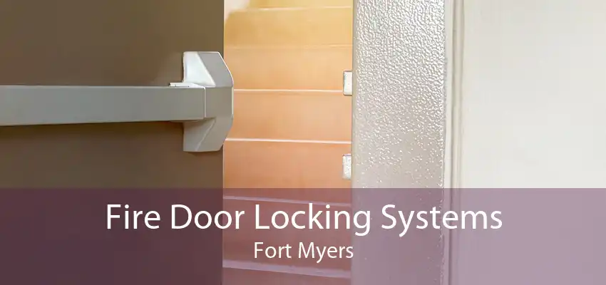 Fire Door Locking Systems Fort Myers