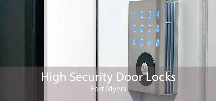 High Security Door Locks Fort Myers