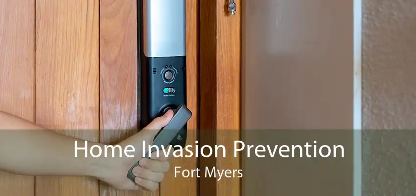 Home Invasion Prevention Fort Myers