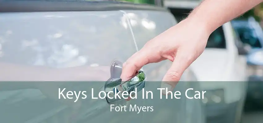 Keys Locked In The Car Fort Myers