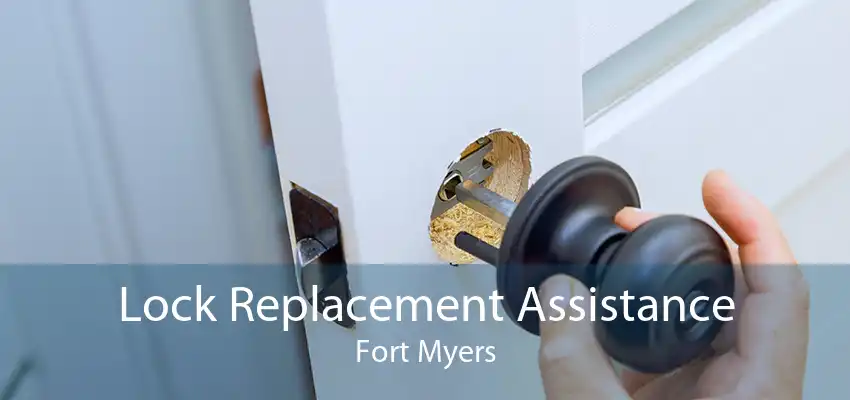 Lock Replacement Assistance Fort Myers