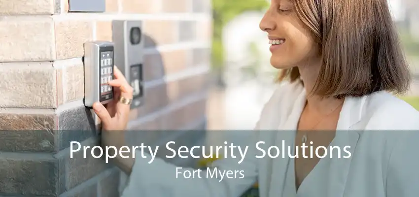 Property Security Solutions Fort Myers