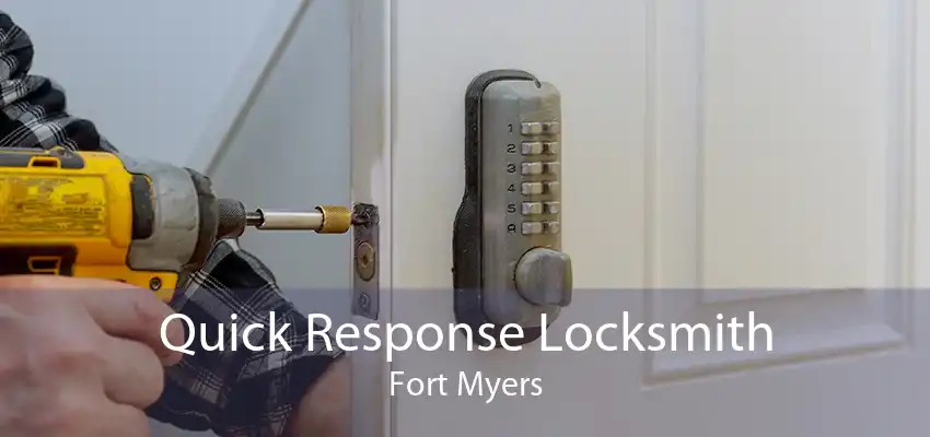 Quick Response Locksmith Fort Myers