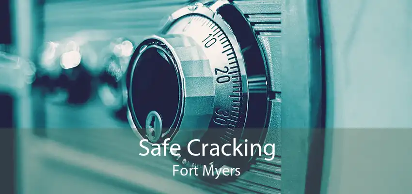 Safe Cracking Fort Myers