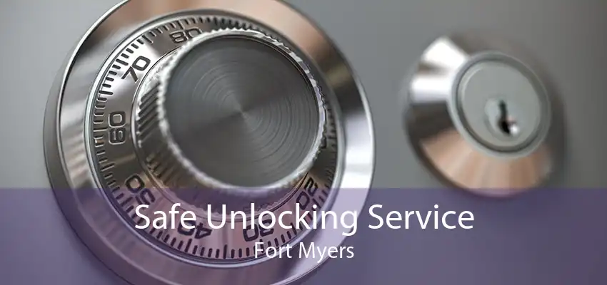 Safe Unlocking Service Fort Myers