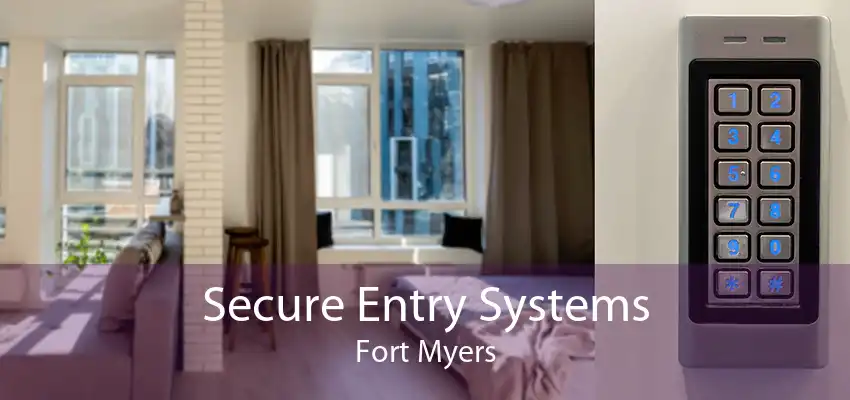 Secure Entry Systems Fort Myers
