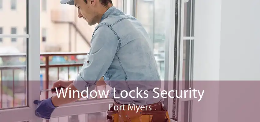 Window Locks Security Fort Myers