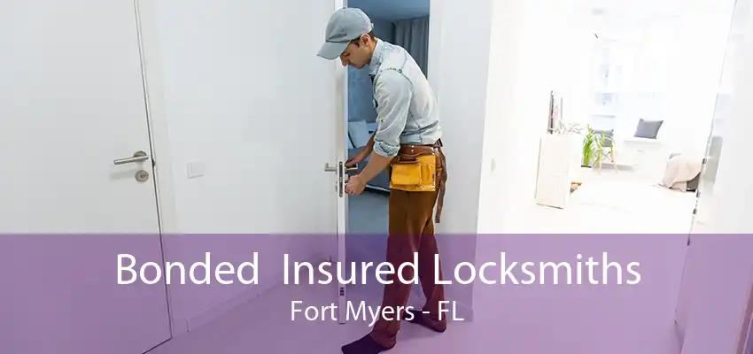 Bonded  Insured Locksmiths Fort Myers - FL