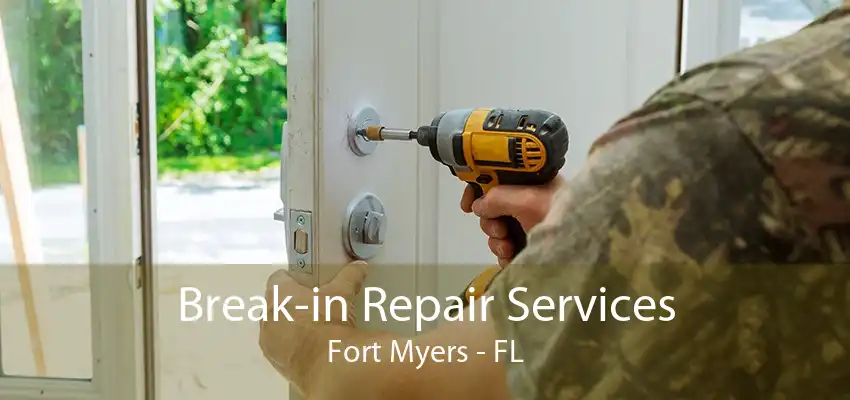 Break-in Repair Services Fort Myers - FL