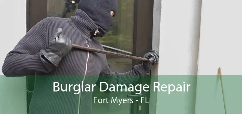 Burglar Damage Repair Fort Myers - FL