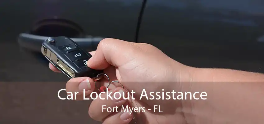 Car Lockout Assistance Fort Myers - FL