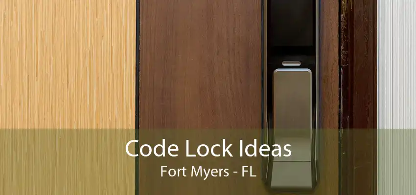 Code Lock Ideas Fort Myers - FL