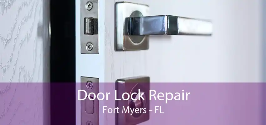 Door Lock Repair Fort Myers - FL