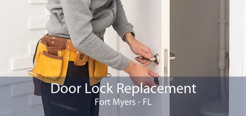 Door Lock Replacement Fort Myers - FL