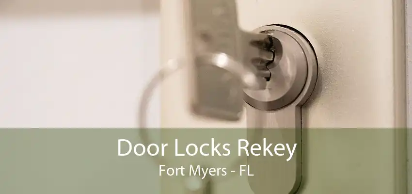 Door Locks Rekey Fort Myers - FL