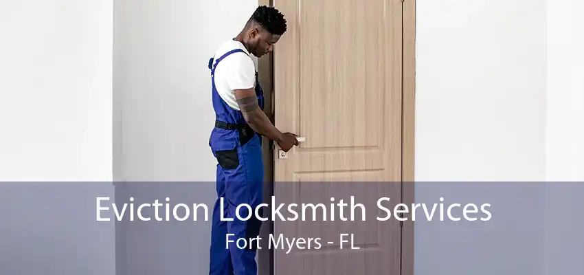 Eviction Locksmith Services Fort Myers - FL