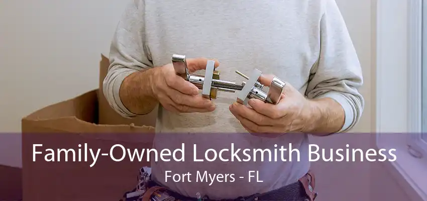 Family-Owned Locksmith Business Fort Myers - FL