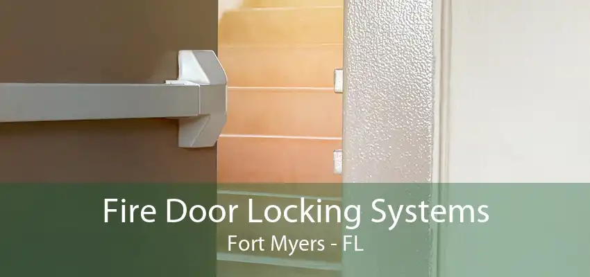 Fire Door Locking Systems Fort Myers - FL