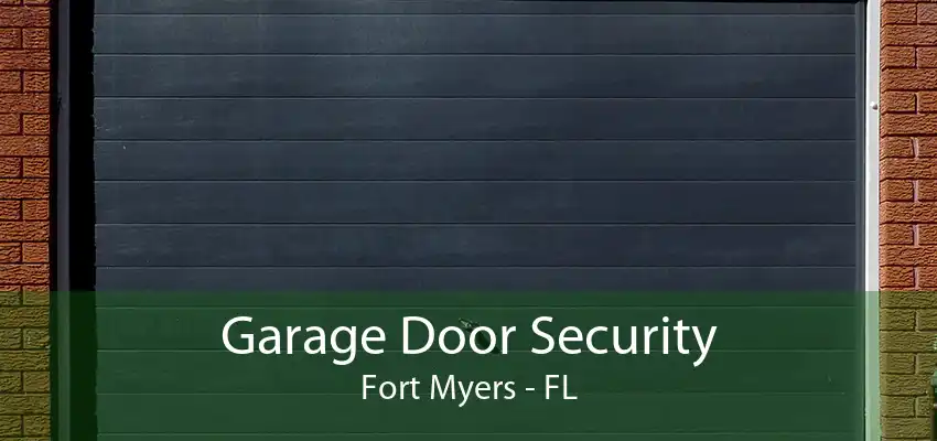 Garage Door Security Fort Myers - FL