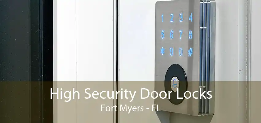 High Security Door Locks Fort Myers - FL