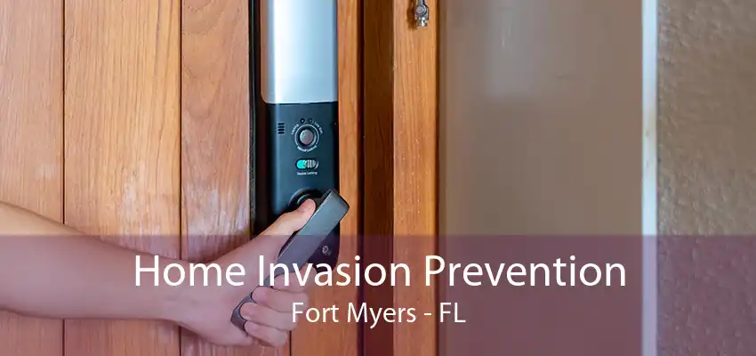 Home Invasion Prevention Fort Myers - FL