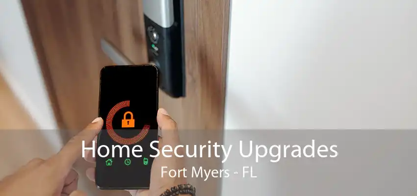 Home Security Upgrades Fort Myers - FL