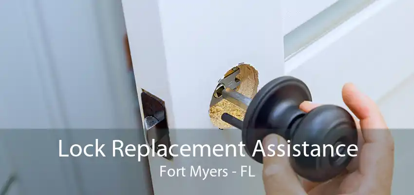 Lock Replacement Assistance Fort Myers - FL