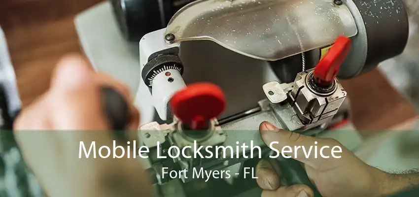 Mobile Locksmith Service Fort Myers - FL