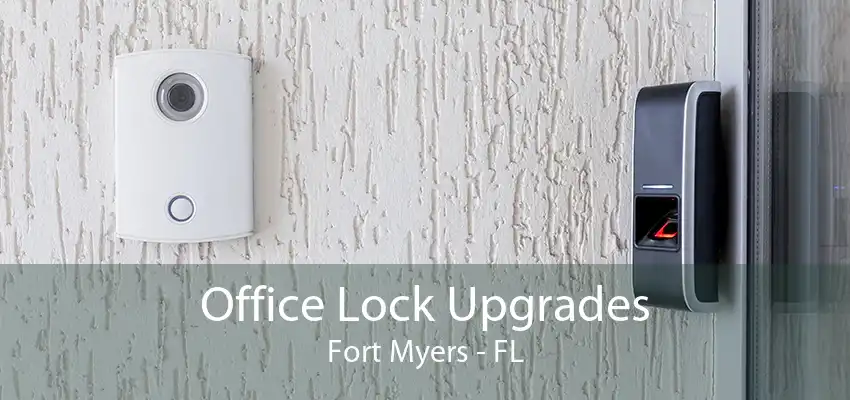 Office Lock Upgrades Fort Myers - FL