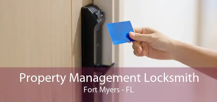 Property Management Locksmith Fort Myers - FL