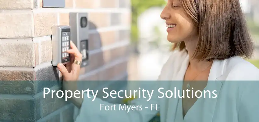 Property Security Solutions Fort Myers - FL