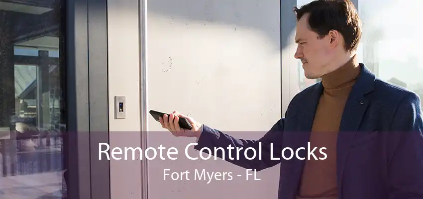 Remote Control Locks Fort Myers - FL