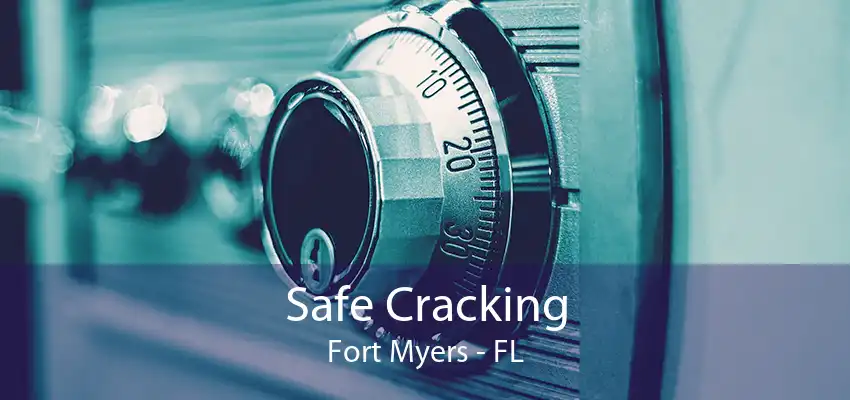 Safe Cracking Fort Myers - FL