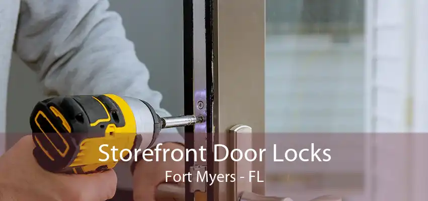 Storefront Door Locks Fort Myers - FL