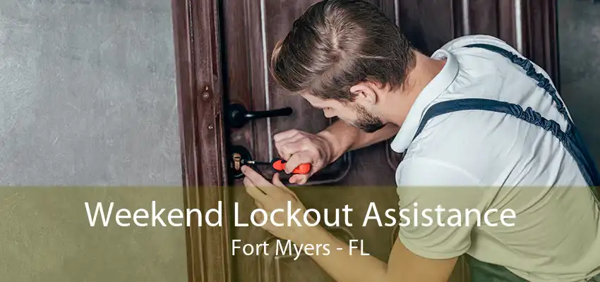 Weekend Lockout Assistance Fort Myers - FL