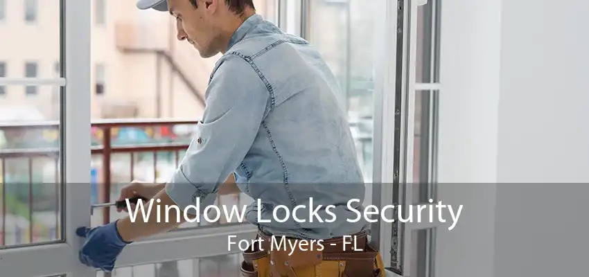 Window Locks Security Fort Myers - FL